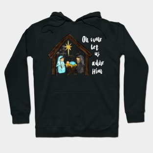 Oh come let us adore him Hoodie